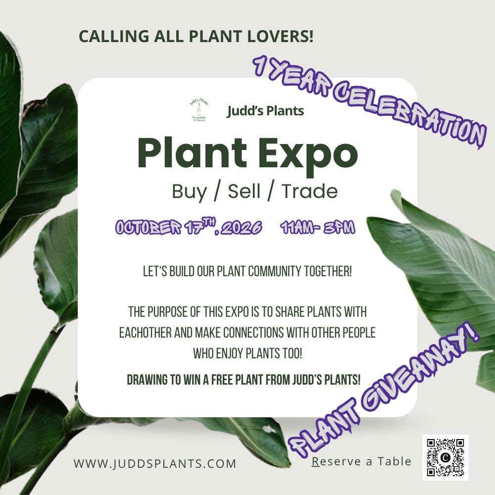 Judd’s Plants Plant Expo & 1 Year Celebration – Buy, Sell & Trade on October 17th